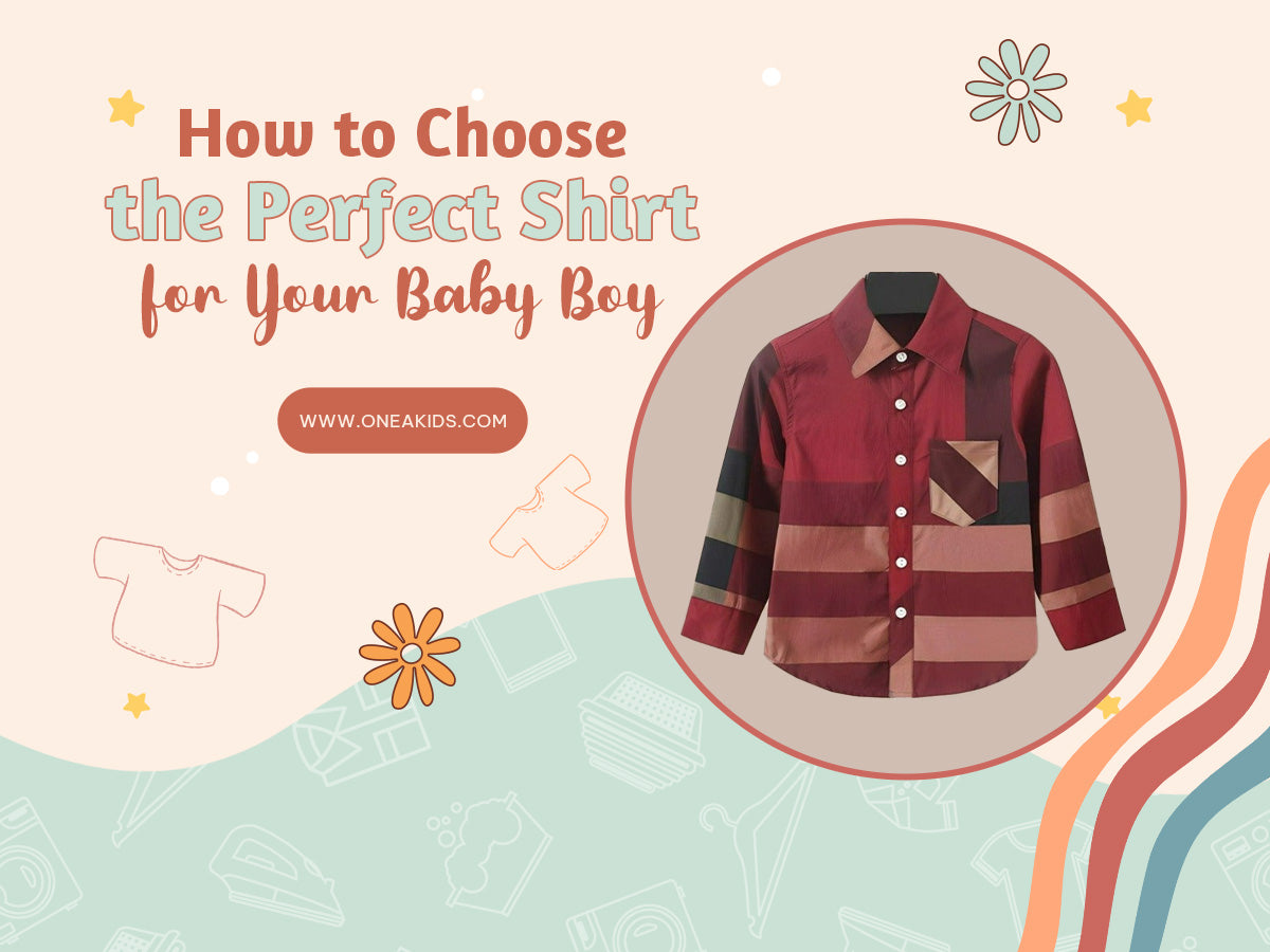 How to Choose the Perfect Shirt for Your Baby Boy